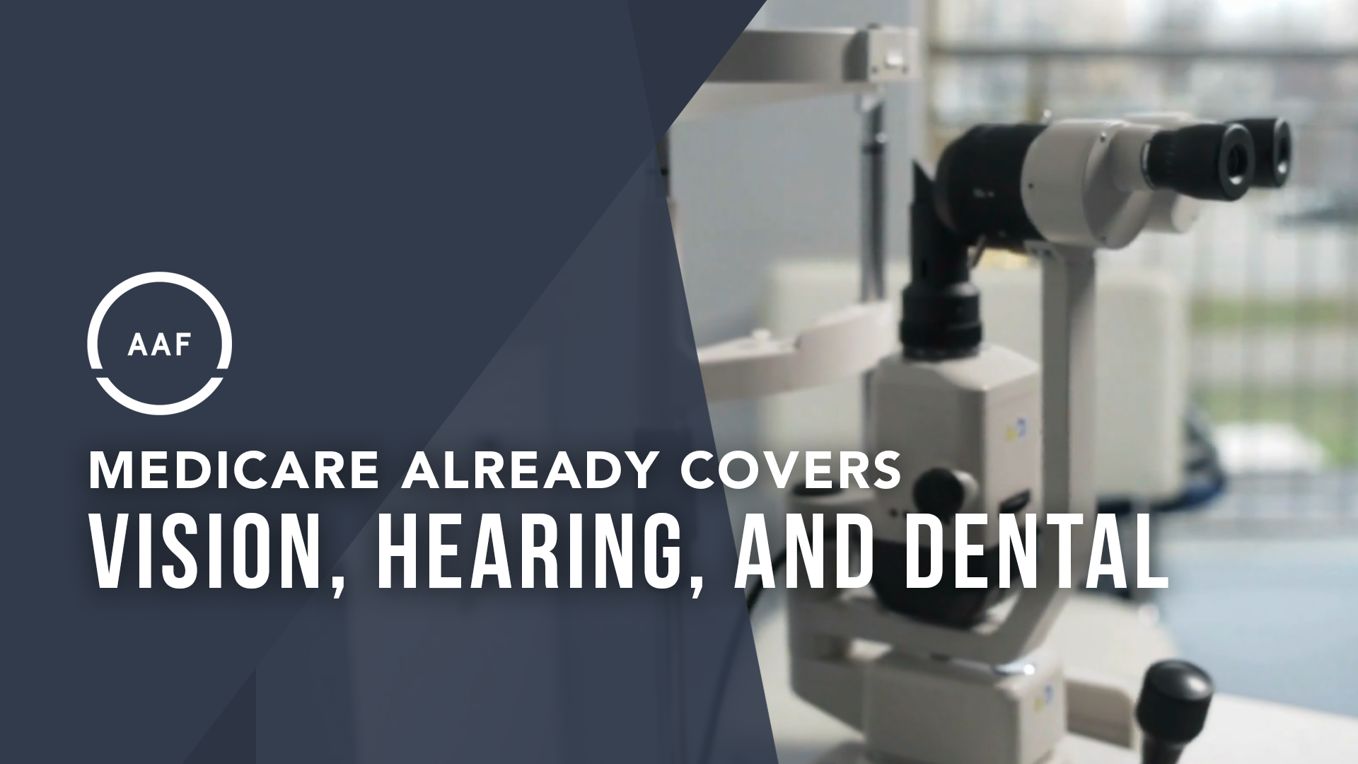 Medicare Already Covers Vision, Hearing, and Dental AAF